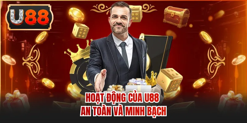 Hoạt động của U88 an toàn và minh bạch